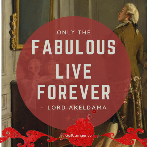 Quote Only The Fabulous live forever Lord Akeldama